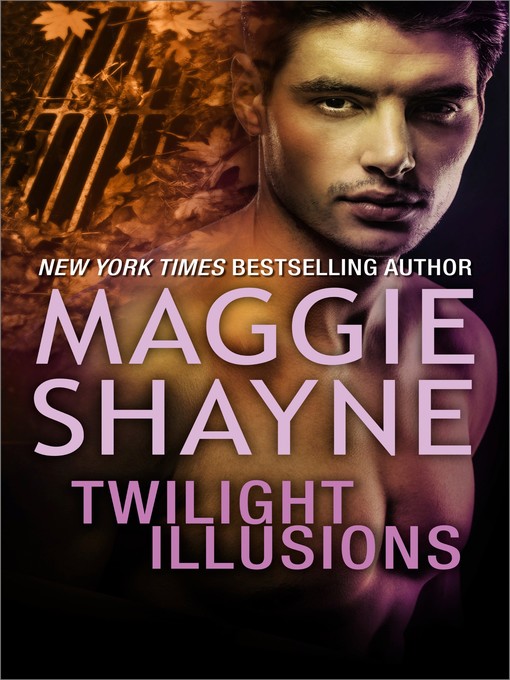 Title details for Twilight Illusions: Beyond Twilight by Maggie Shayne - Available